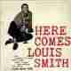 Here Comes/ Louis Smith