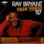 Trio Today '87/ Ray Bryant
