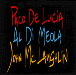 The Guitar Trio: Paco de Lucia/ Al Dimeola/ John McLaughlin