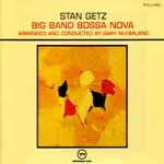 Big Band Bossa Nova/ Stan Getz